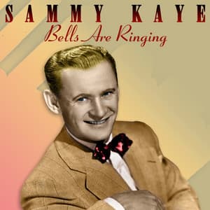 Bells Are Ringing - Sammy Kaye