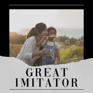 Great Imitator - Bedtime Baby