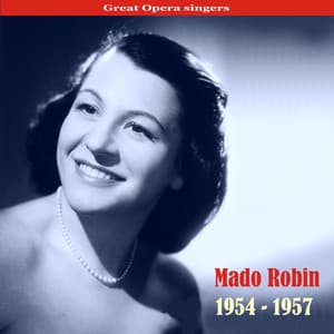 Great Voices of Opera: Mado Robin, Recordings 1954-1957 - Public Domain