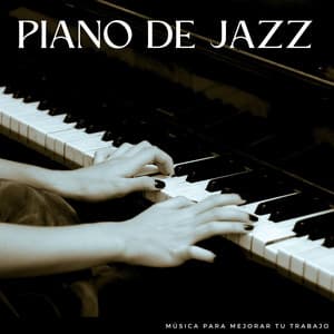 Piano De Jazz: Música Para Mejorar Tu Trabajo - Lista de reproducción de jazz relajado