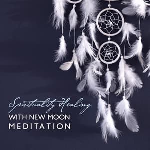 Spirituality Healing with New Moon Meditation: Shamanic Way of Life with Native Music - Shamanic Drumming World