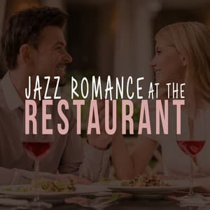 Jazz Romance at the Restaurant - Romantic Sax Instrumentals