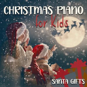 Christmas Piano for Kids: Santa Gifts - Xmas Music and Carols for Your Whole Family - Frédéric Pianobar