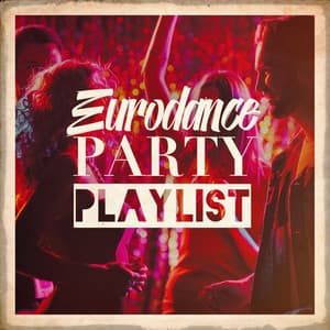 Eurodance Party Playlist - Best of Eurodance