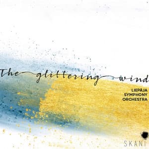 The Glittering Wind - Liepāja Symphony Orchestra