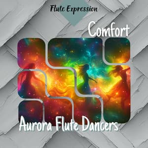 Comfort - Aurora Flute Dancers - Flute Expression
