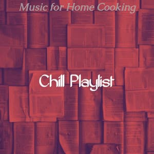 Music for Home Cooking - Chill Playlist