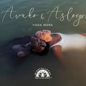 Awake & Asleep: Yoga Nidra Meditation, Healing Rest, Yogic Sleep Tones - Mindfullness Meditation World