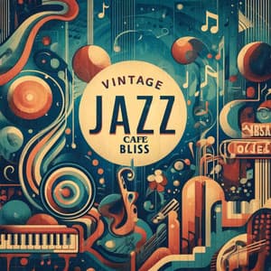 Vintage Jazz Cafe Bliss – Lounge & Jazz Blends - Jazz Cafe!