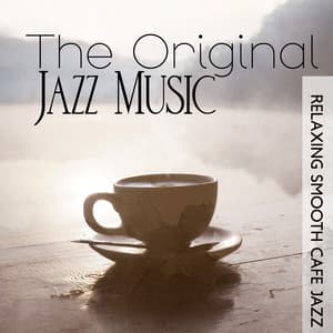 The Original Jazz Music: Relaxing Smooth Cafe Jazz - The Naughty Puppet Band