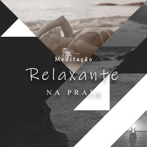Meditação Relaxante na Praia - Kelsy Owell