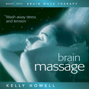 Brain Massage - Kelly Howell