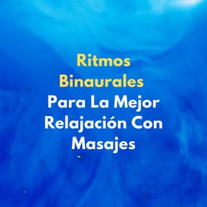 Ritmos Binaurales Para La Mejor Relajación Con Masajes - Regeneración de cuerpo entero de 528 Hz