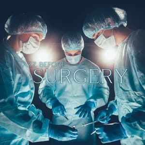 Jazz Before Surgery: Soft Relaxation, Calming the Mind, Calmly Music, Remedy for Anxiety - Relax Time Zone