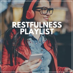 Restfulness Playlist - Music for Deep Meditation