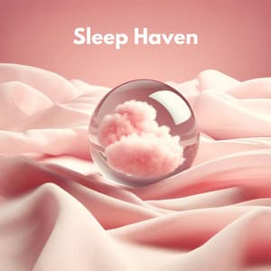 Sleep Haven - Sleepy Music Zone
