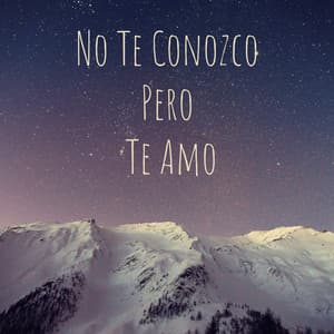 No Te Conozco Pero Te Amo - Musica para Dormir Dream House