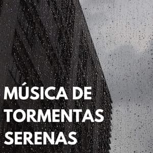 Música De Tormentas Serenas - Ambiente de Tormenta