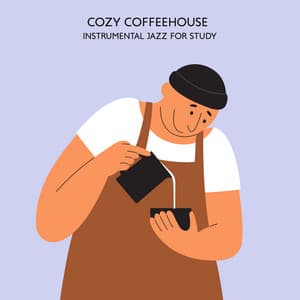 Cozy Coffeehouse: Instrumental Jazz for Study - Calming Piano Music Collection