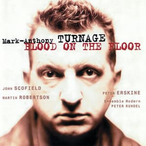 Turnage: Blood On The Floor - Mark-Anthony Turnage