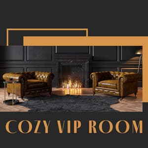 Cozy Vip Room: Instrumental Background Music, Various Type of Jazz Music - Cozy Lounge Jazz