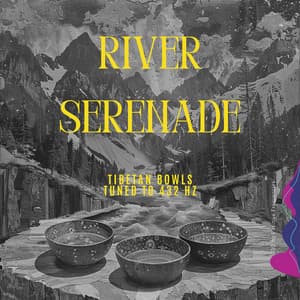 River Serenade: Tibetan Bowls Tuned to 432 Hz - 432 hz Positive Frequencies