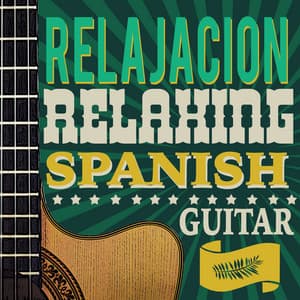 Relajación: Relaxing Spanish Guitar - Spanish Guitar Music