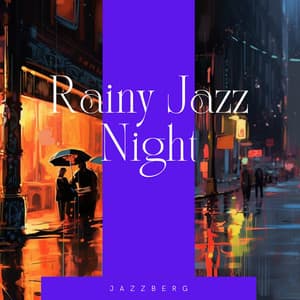 Rainy Jazz Night: Smooth Melodies for Cozy Evenings - Jazzberg