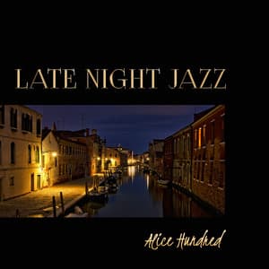Late Night Jazz - Alice Hundred