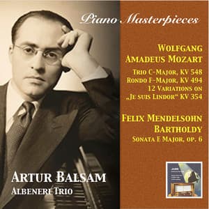 Piano Masterpieces: Artur Balsam Plays Mozart & Mendelssohn - Artur Balsam