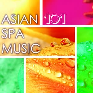 Asian Spa Music 101 - Traditional Chinese and Japanese Songs Collection for Spa Massage & Sauna - Feng Shui
