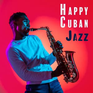Happy Cuban Jazz: Summer Jazz Music to Relax - Happy Friday Music Universe