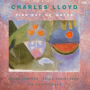 Fish Out Of Water - Charles Lloyd