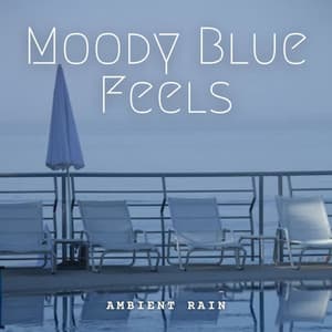 Ambient Rain: Moody Blue Feels - Ocean Sounds Collection