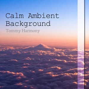 Calm Ambient Background - Tommy Harmony