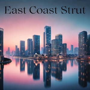 East Coast Strut: Smooth & Classy Jazz Vibes - Smooth Jazz Music Ensemble