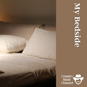 My Bedside - Country Music Channel
