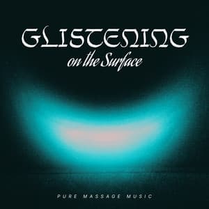Glistening on the Surface - Pure Massage Music