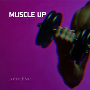Muscle Up - Jacob Eike