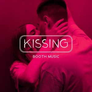 Kissing Booth Music: Romantic Ambience For International Kissing Day - Old Romantic Fools