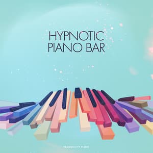 Hypnotic Piano Bar - Tranquility Piano
