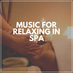 Music for Relaxing in Spa - Zen Master