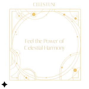 Feel the Power of Celestial Harmony - Celestune