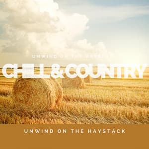 Unwind on the Haystack - Chill & Country