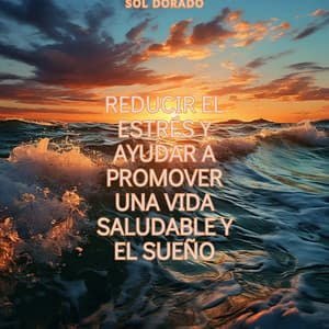 Reducir el Estrés y Ayudar a Promover una Vida Saludable y el Sueño - Sol Dorado