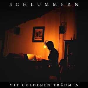 Schlummern mit Goldenen Träumen - Instrumentale Schlafmusik