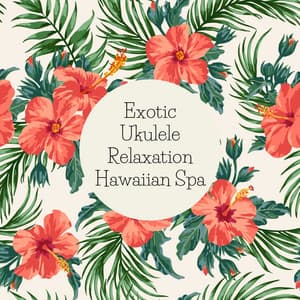 Exotic Ukulele Relaxation Hawaiian Spa - Kahalii