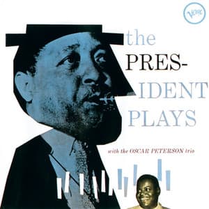 The President Plays With The Oscar Peterson Trio - Lester Young