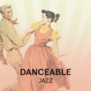 Danceable Jazz – Best Songs for Dance, Good Time Together, Sensual Background Music, Cocktails and Drinks, Instrumental Atmosphere - Lovely Heart Zone