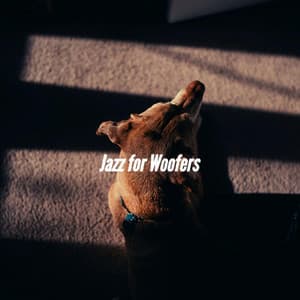 Jazz for Woofers - Songs for Dogs to Sleep To
